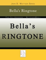 Bella's Ringtone ~ John D. Wattson Series piano sheet music cover